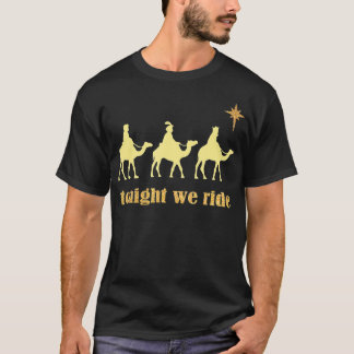 Tonight We Ride Christmas 3 Wise Men Camel Ride  T-Shirt