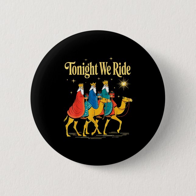 Tonight We Ride Christmas, 3 Wise Men, Christian C 6 Cm Round Badge (Front)