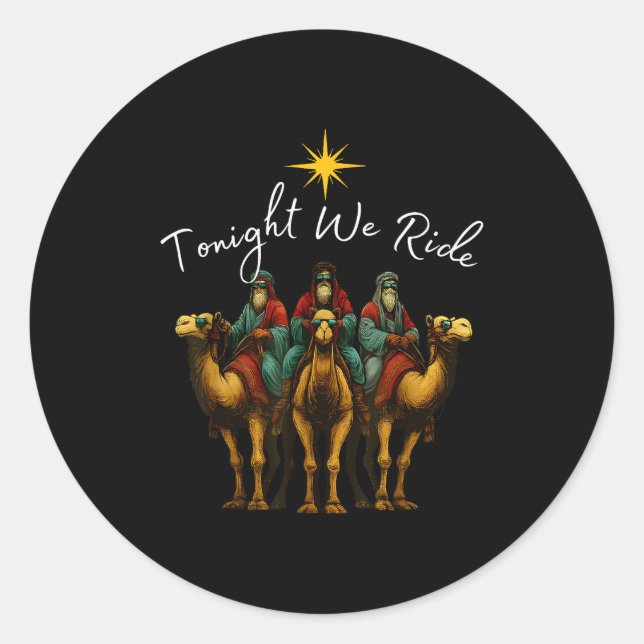 Tonight We Ride Christmas, 3 Wise Men, Christian C Classic Round Sticker (Front)