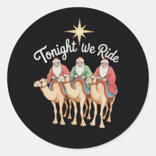 Tonight We Ride Christmas 3 Wise Men Christian Classic Round Sticker