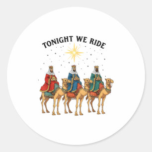 Tonight We Ride Christmas, 3 Wise Men Funny Christ Classic Round Sticker