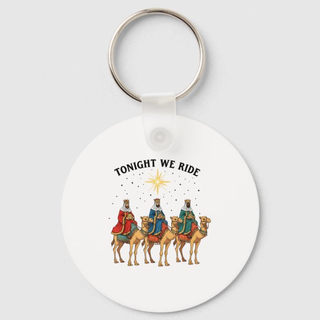 Tonight We Ride Christmas, 3 Wise Men Funny Christ Key Ring (Front)