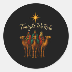 Tonight We Ride Classic Round Sticker