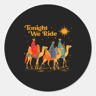 Tonight We Ride Three Wise Christmas Nativity Chri Classic Round Sticker