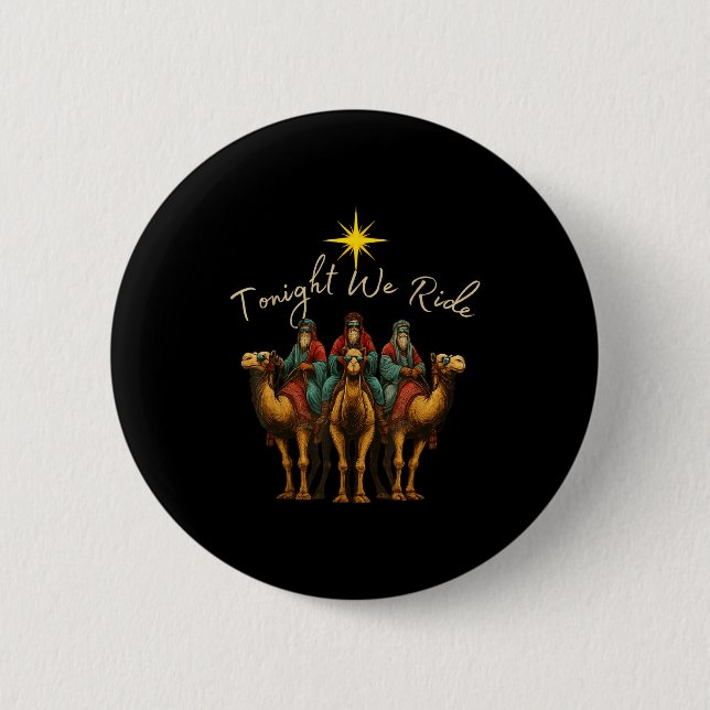 Tonight We Ride Three Wise Men Christmas Nativity  6 Cm Round Badge (Front)