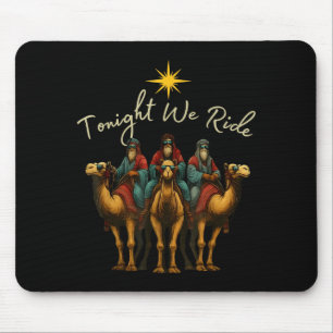 Tonight We Ride Three Wise Men Jesus Christian Chr Mouse Mat