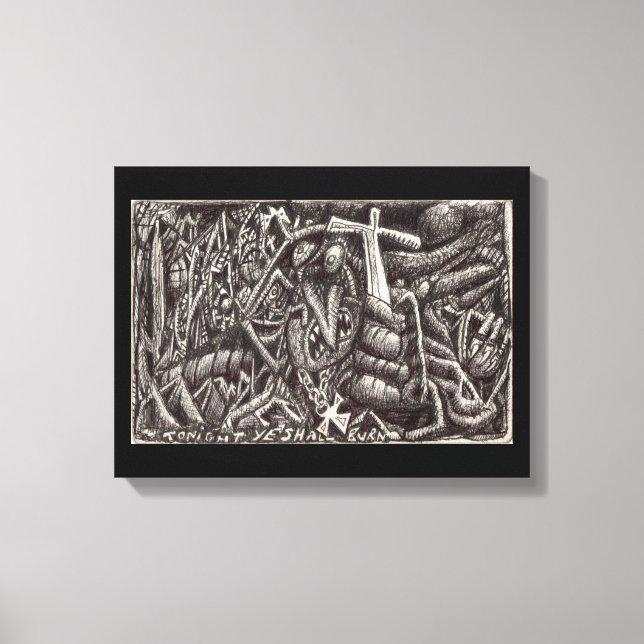 "Tonight, ye shall burn!"  Canvas Print (Front)