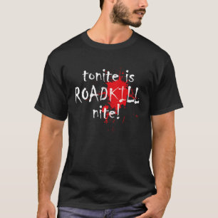 Tonite Is Roadkill Nite Dark Humour Halloween T-Shirt