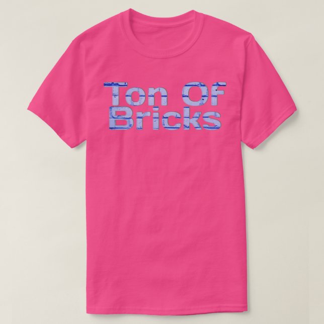 Tonne Of Bricks T-Shirt (Design Front)