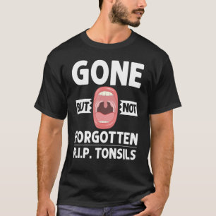 Tonsillectomy Tonsil Removal Recovery Surgery Get  T-Shirt