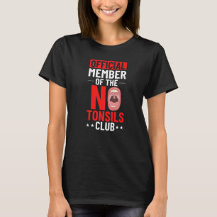 Tonsillectomy Tonsil Removal Recovery Surgery Get T-Shirt