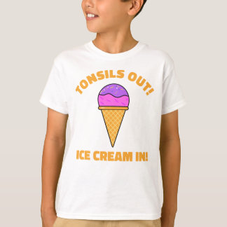 Tonsils Out Ice Cream In Tonsillectomy recovery T-Shirt