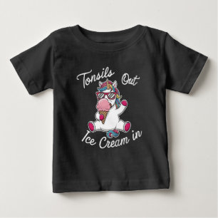 Tonsils Out Ice Cream In Unicorn Magical Baby T-Shirt