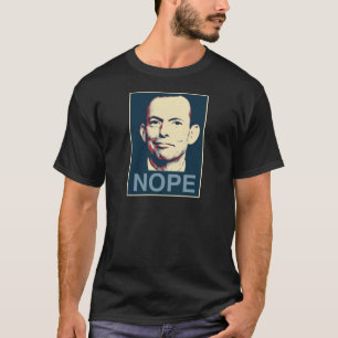 Tony Abbott - Nope T-Shirt