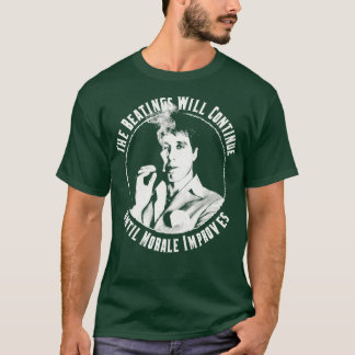 TONY MONTANA The Beatings Will Continue Until Mora T-Shirt