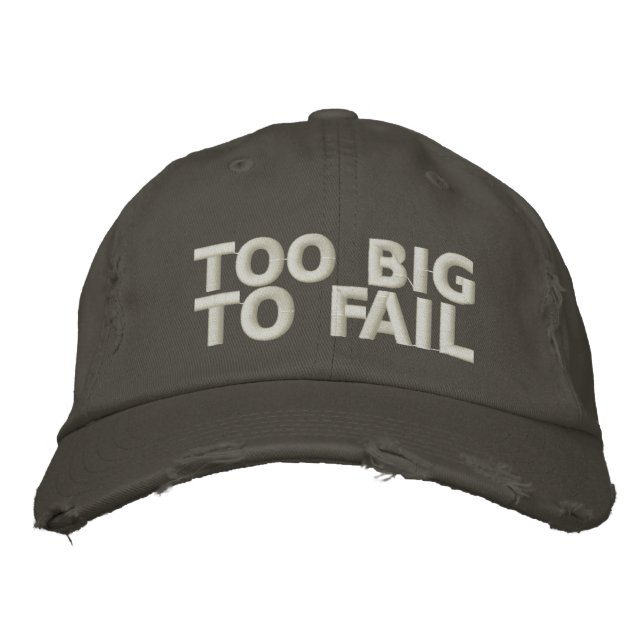 Too Big To Fail Embroidered Hat (Front)