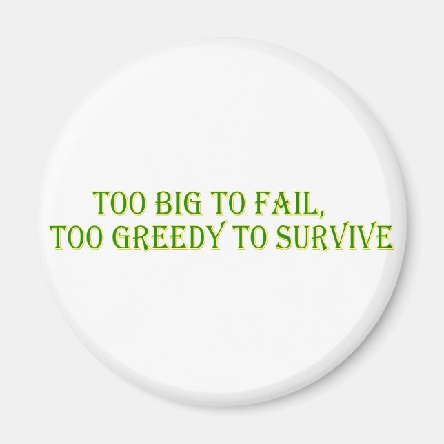 Too big to fail magnet (Front)