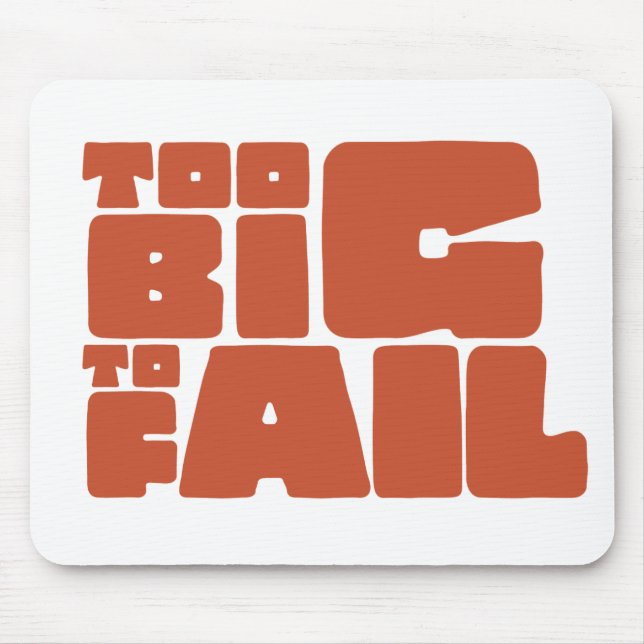 Too Big To Fail Mouse Mat (Front)