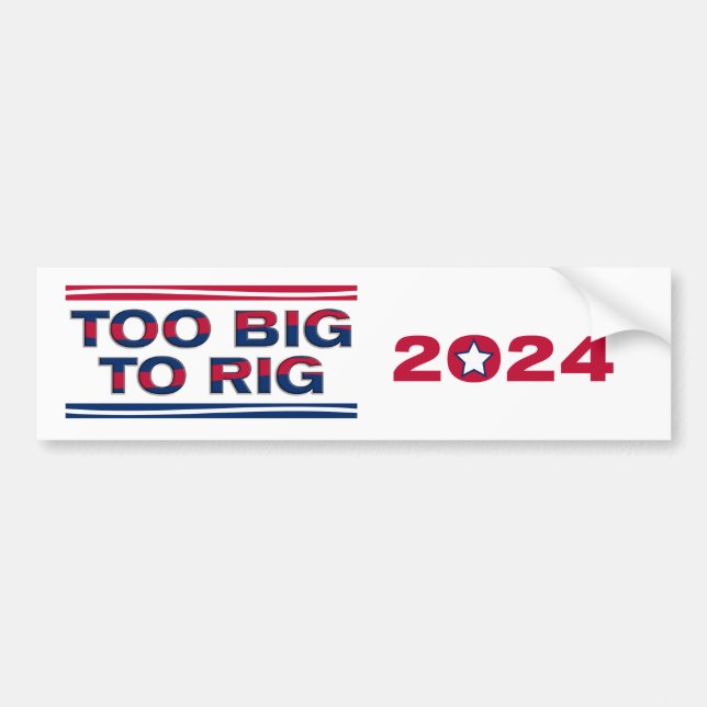 TOO BIG TO RIG 2024 BUMPER STICKER (Front)