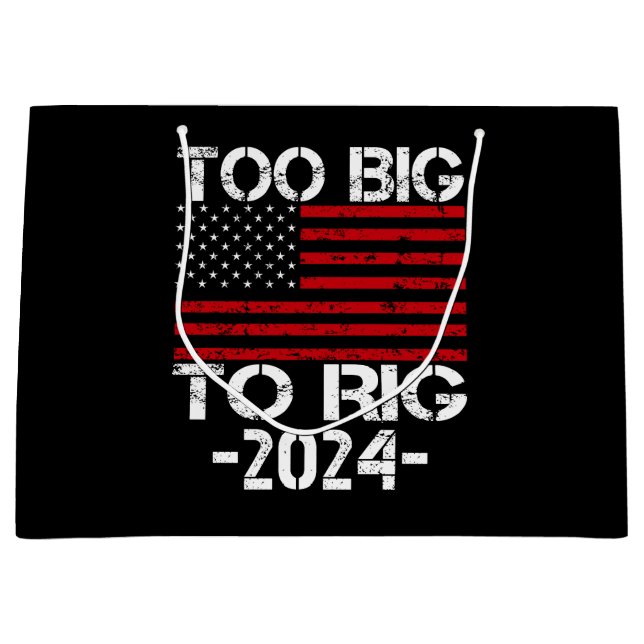 Too Big To Rig 2024 Elections Large Gift Bag (Front)