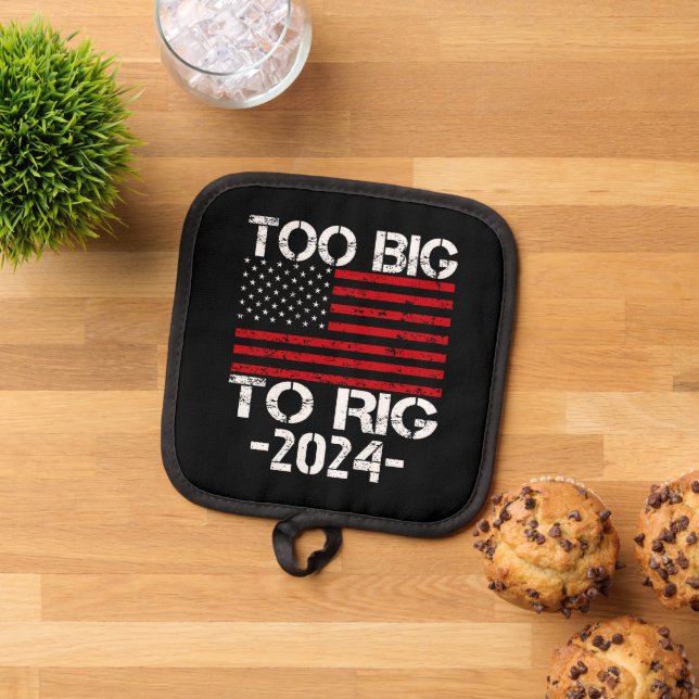Too Big To Rig 2024 Elections Pot Holder (Top Down)