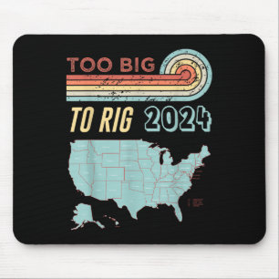 Too Big To Rig Saying Trump 2024 Funny Trump Quote Mouse Mat