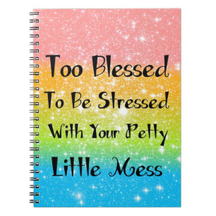 Too Blessed to Be Stressed #1 Notebook