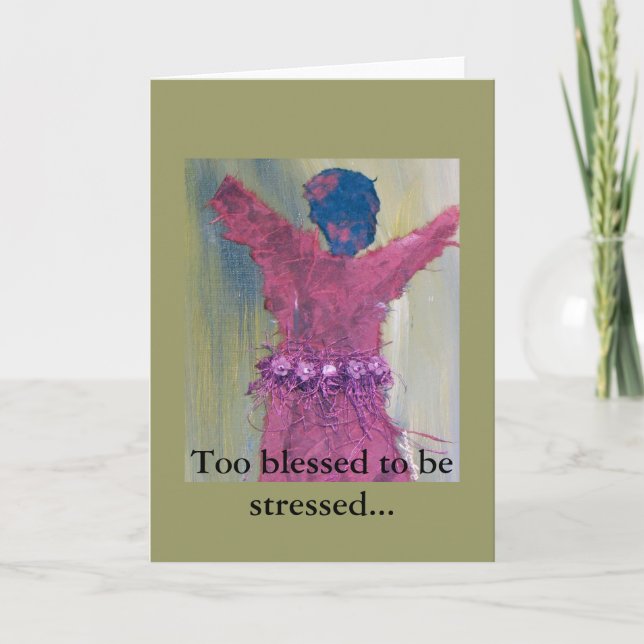 Too Blessed To Be Stressed Greeting Card (Front)