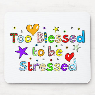 Too Blessed to be Stressed Mouse Mat