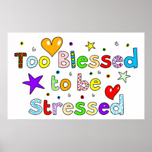 Too Blessed To Be Stressed Poster