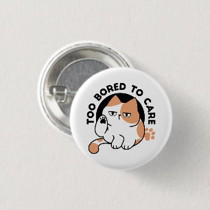 Too Bored to Care – Funny Grumpy Cat Quote 3 Cm Round Badge