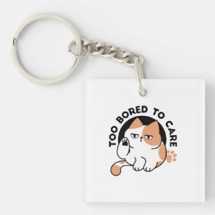 Too Bored to Care – Funny Grumpy Cat Quote Key Ring