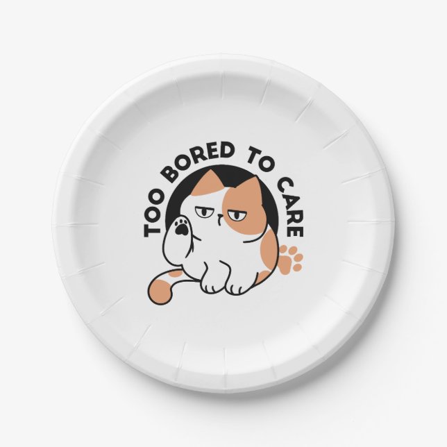 Too Bored to Care – Funny Grumpy Cat Quote Paper Plate (Front)