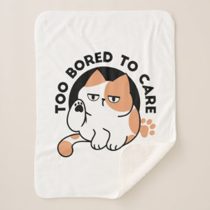 Too Bored to Care – Funny Grumpy Cat Quote Sherpa Blanket
