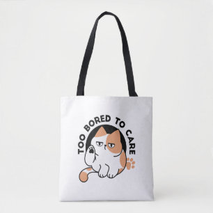 Too Bored to Care – Funny Grumpy Cat Quote Tote Bag