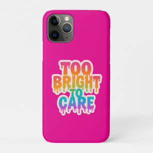 Too Bright to Care – Neon Drip Typography with Bol iPhone 11 Pro Case