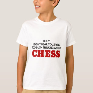 Too Busy Thinking About Chess T-Shirt