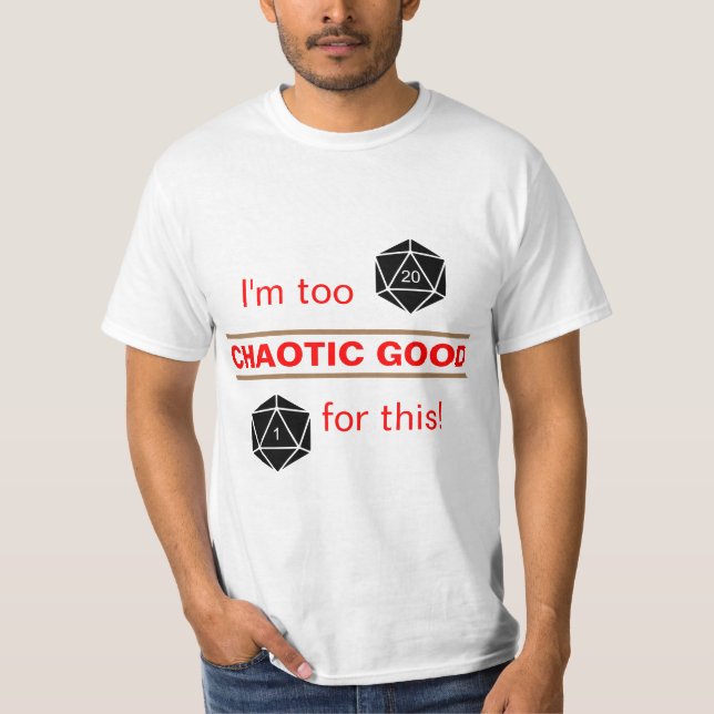 Too Chaotic Good T-Shirt (Front)