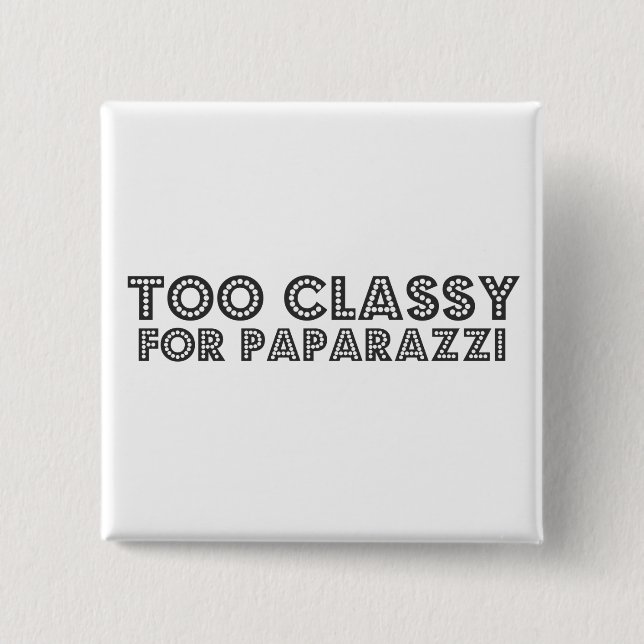Too Classy For Paparazzi 15 Cm Square Badge (Front)