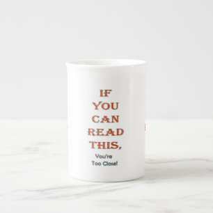 Too close bone china mug
