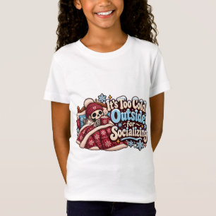 Too Cold Outside for Socialising Funny Winter T-Shirt