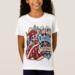 Too Cold Outside for Socialising Funny Winter T-Shirt