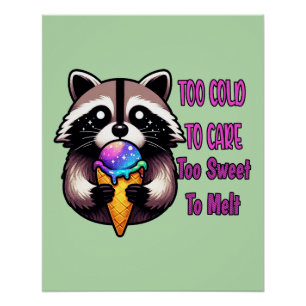 Too Cold To Care Too Sweet To Melt Poster