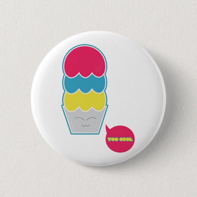 Too Cool 6 Cm Round Badge (Front)