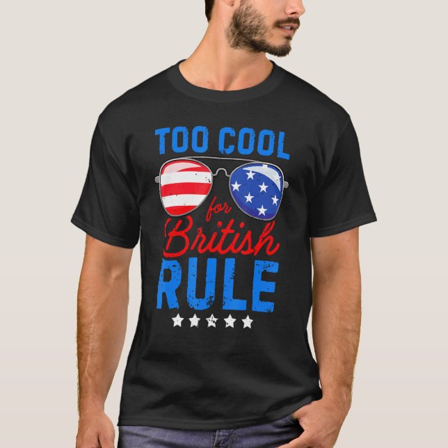Too Cool For British Rule American Flag Glasses 4t T-Shirt (Front)
