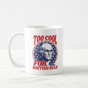 Too Cool For British Rule Coffee Mug