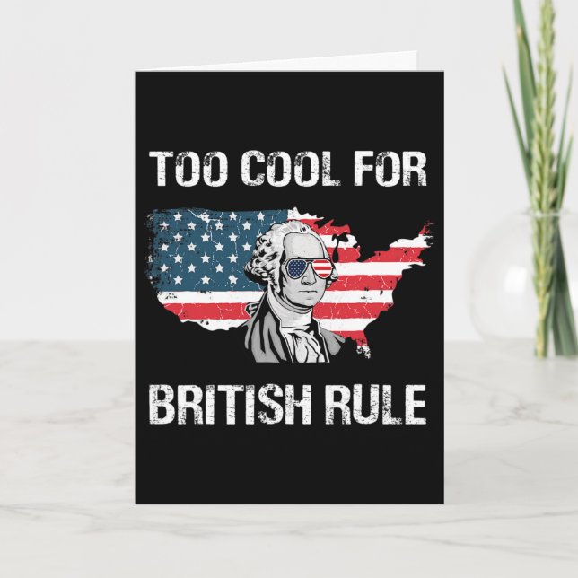 Too Cool For British Rule George Washington Funny  Card (Front)