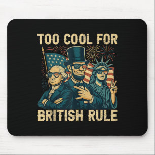 Too Cool For British Rule George-washington Funny Mouse Mat