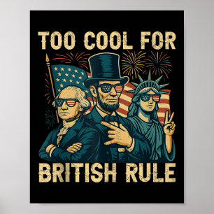 Too Cool For British Rule George-washington Funny Poster