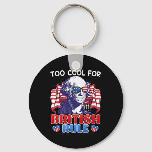 Too Cool For British Rule George Washington Indepe Key Ring